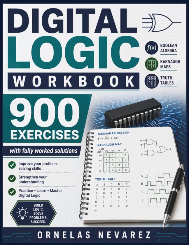 DIGITAL LOGIC WORKBOOK: 900 EXERCISES Boolean Algebra · Karnaugh Maps · Truth Tables with fully worked solutions book cover