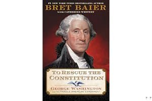 To Rescue the Constitution: George Washington and the Fragile American Experiment: George Washington and the Rescue of a Nati book cover