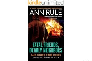 Fatal Friends, Deadly Neighbors and Other True Cases (Crime Files, #16) book cover