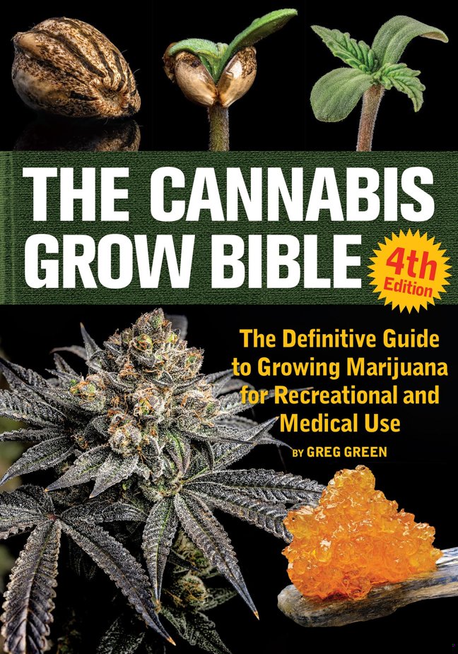 The Cannabis Grow Bible: The Definitive Guide to Growing Marijuana for Recreational and Medical Use book cover
