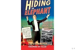 Hiding the Elephant: How Magicians Invented the Impossible and Learned to Disappear book cover