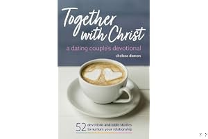 Together With Christ: A Dating Couples Devotional: 52 Devotions and Bible Studies to Nurture Your Relationship book cover