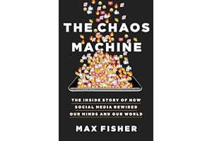 The Chaos Machine: The Inside Story of How Social Media Rewired Our Minds and Our World book cover