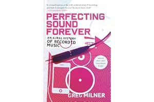 Perfecting Sound Forever: An Aural History of Recorded Music book cover