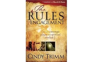 The Rules Of Engagement: The Art of Strategic Prayer and Spiritual Warfare book cover