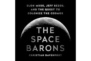 The Space Barons: Elon Musk, Jeff Bezos, and the Quest to Colonize the Cosmos book cover