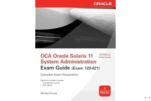 Oca Oracle Solaris 11 System Administrator Exam Guide (Exam Oca Oracle Solaris 11 System Administrator Exam Guide (Exam 1z0-821) 1z0-821) book cover