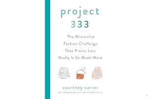 Project 333: The Minimalist Fashion Challenge That Proves Less Really Is So Much More book cover