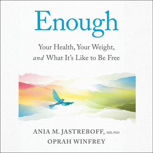 Enough: Your Health, Your Weight, and What It's Like To Be Free book cover