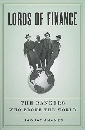 Lords of Finance: The Bankers Who Broke the World book cover