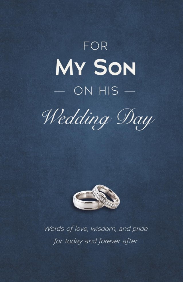 For My Son on His Wedding Day: Words of Love, Wisdom, and Pride for Today and Forever After book cover