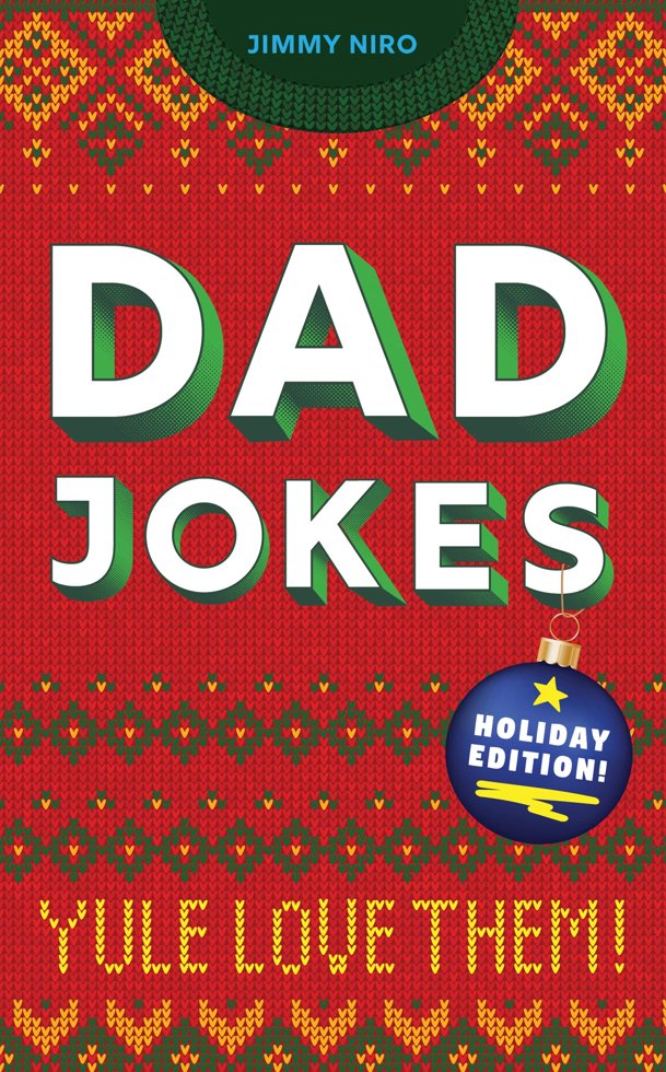 Dad Jokes Holiday Edition: (Funny Christmas Gag Gift or Stocking Stuffer for the Dad Who Has Everything) book cover