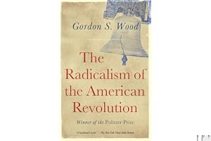 The Radicalism of the American Revolution book cover