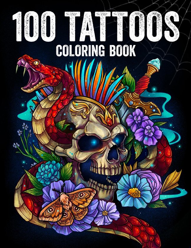 100 Tattoos: Tattoo Coloring Book for Adults with Incredible Designs of Animals, Flowers, Fantasy, Skulls, and More! book cover