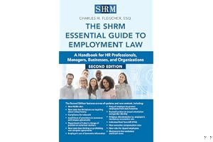 The SHRM Essential Guide to Employment Law, Second Edition: A Handbook for HR Professionals, Managers, Businesses, and Organizations book cover