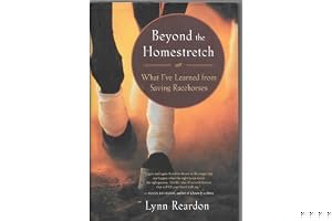 Beyond the Homestretch: What I've Learned from Saving Racehorses book cover