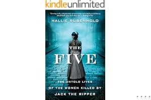 The Five: The Untold Lives of the Women Killed by Jack the Ripper book cover