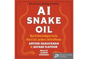 AI Snake Oil: What Artificial Intelligence Can Do, What It Can’t, and How to Tell the Difference book cover