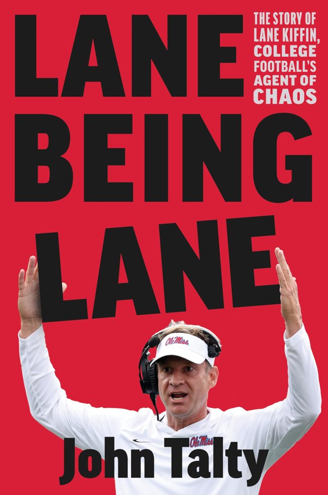 Lane Being Lane: The Story of Lane Kiffin, College Football’s Agent of Chaos book cover