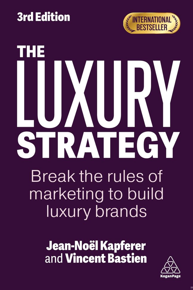 The Luxury Strategy: Break the Rules of Marketing to Build Luxury Brands book cover