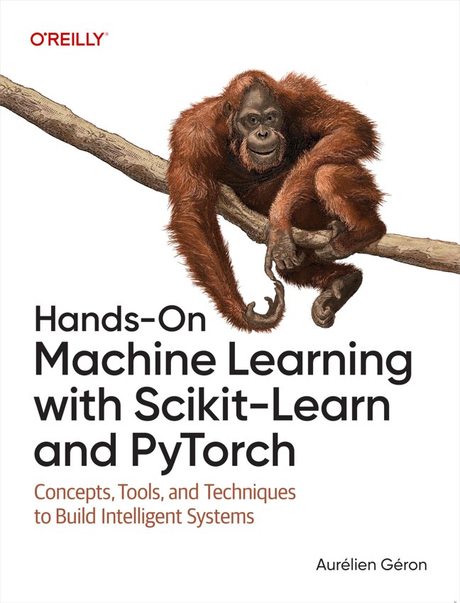 Hands-On Machine Learning with Scikit-Learn and PyTorch: Concepts, Tools, and Techniques to Build Intelligent Systems book cover