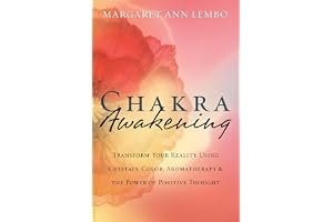 Chakra Awakening: Transform Your Reality Using Crystals, Color, Aromatherapy & the Power of Positive Thought book cover