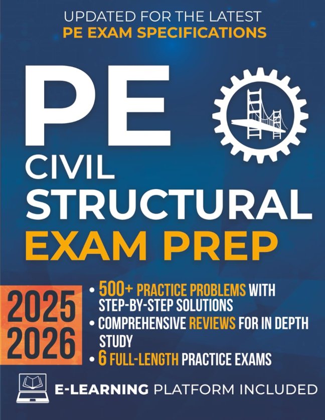 PE Civil Structural Exam Prep: The Most Complete Study Guide with Practice Problems, Step-by-Step Solutions, In-Depth Reviews & Full Exams to Get Ready in No Time and Pass with Confidence book cover