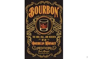 Bourbon: The Rise, Fall, and Rebirth of an American Whiskey book cover