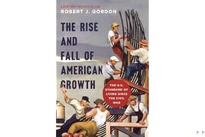 The Rise and Fall of American Growth: The U.S. Standard of Living Since the Civil War book cover
