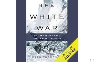 The White War: Life and Death on the Italian Front 1915 - 1919 book cover