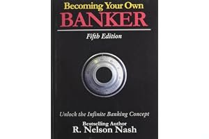 Becoming Your Own Banker: Unlock the Infinite Banking Concept book cover