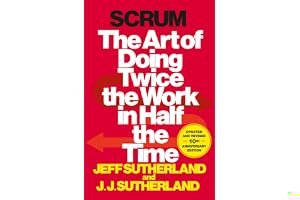 Scrum: The Art of Doing Twice the Work in Half the Time book cover