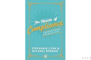 The Upside of Compliance: Empowering Financial Institutions to Thrive book cover
