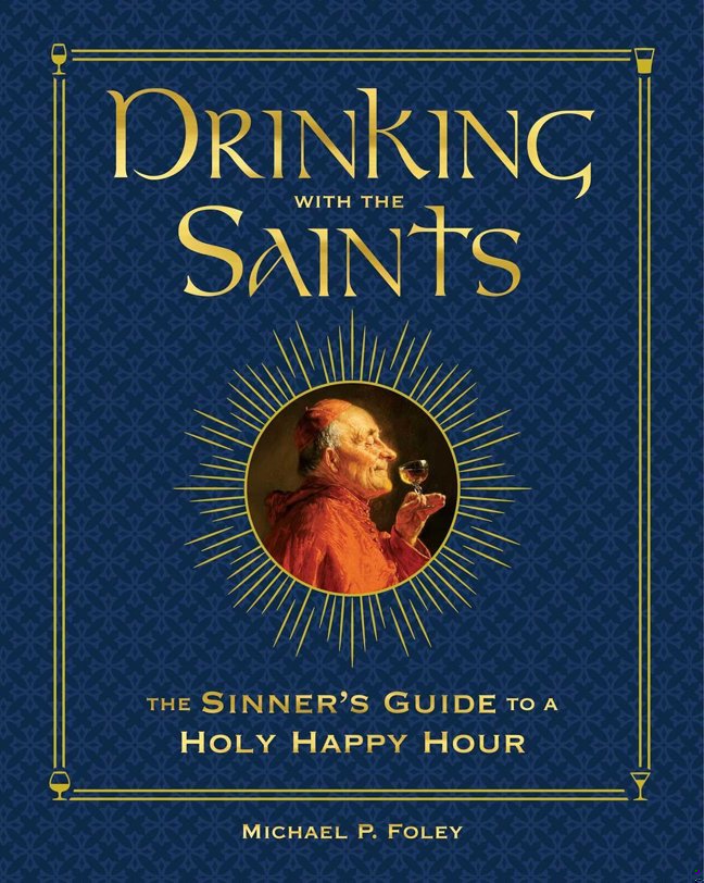 Drinking with the Saints (Deluxe): The Sinner's Guide to a Holy Happy Hour book cover