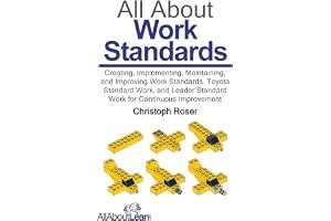 All About Work Standards: Creating, Implementing, Maintaining, and Improving Work Standards, Toyota Standard Work, and Leader book cover