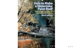 How to Make a Watercolor Paint Itself: Experimental Techniques for Achieving Realistic Effects book cover