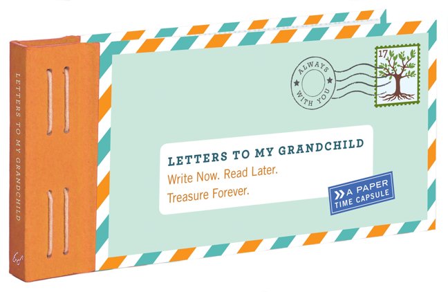 Letters to My Grandchild: Write Now. Read Later. Treasure Forever. book cover