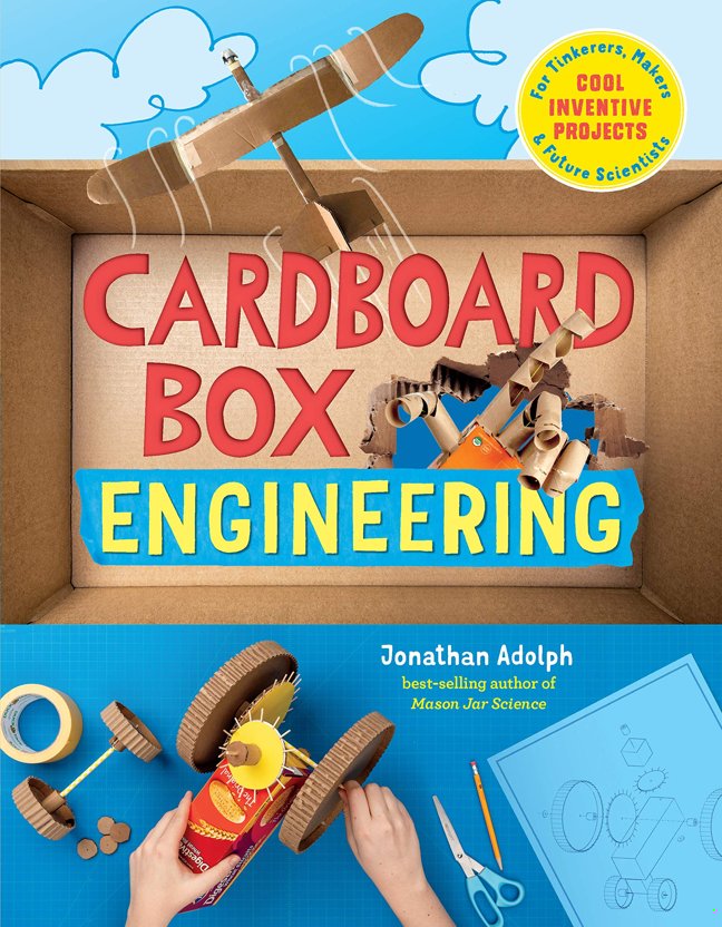 Cardboard Box Engineering: Cool, Inventive Projects for Tinkerers, Makers & Future Scientists book cover