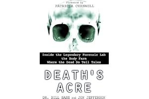 Death's Acre: Inside the Legendary Forensic Lab the Body Farm Where the Dead Do Tell Tales book cover