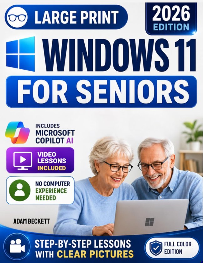 Windows 11 For Seniors: A Step-by-Step Visual Guide for Beginners in Large Print with Clear Screenshots. Handle Everyday Computer Tasks, Stay Safe Online, and Use Your Computer with Confidence. book cover