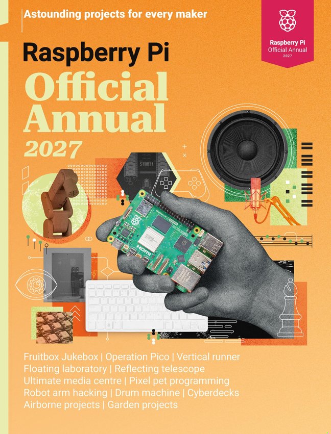 Raspberry Pi Official Annual 2027: Astounding projects for every maker book cover
