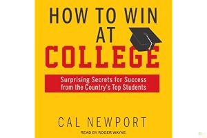 How to Win at College: Surprising Secrets for Success from the Country's Top Students book cover