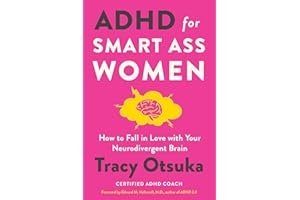 ADHD for Smart Ass Women: How to Fall in Love with Your Neurodivergent Brain book cover