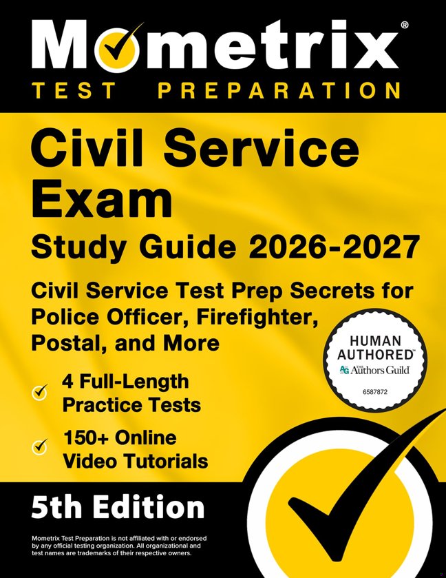 Civil Service Exam Study Guide 2026-2027 - 4 Full-Length Practice Tests, 200+ Online Video Tutorials, Civil Service Test Prep Secrets for Police Officer, Firefighter, Postal, and More: [5th Edition] book cover