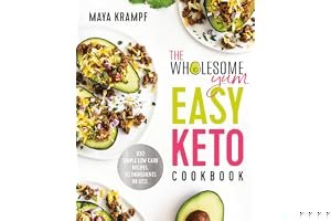 The Wholesome Yum Easy Keto Cookbook: 100 Simple Low Carb Recipes. 10 Ingredients or Less book cover
