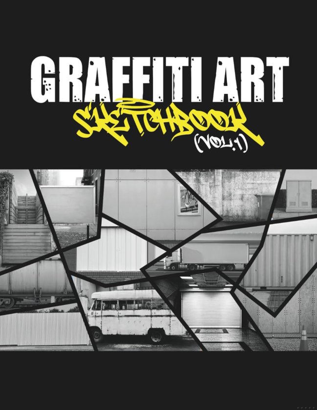 Graffiti Art Sketchbook (Vol.1): Blackbook of Urban Spots for Street Artists Featuring Walls, Bridges, Shutters, Doors, Trains, and More (8.5x11” - Black & White) book cover