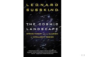 The Cosmic Landscape: String Theory and the Illusion of Intelligent Design book cover