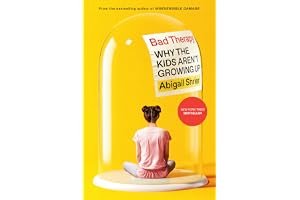 Bad Therapy: Why the Kids Aren't Growing Up book cover