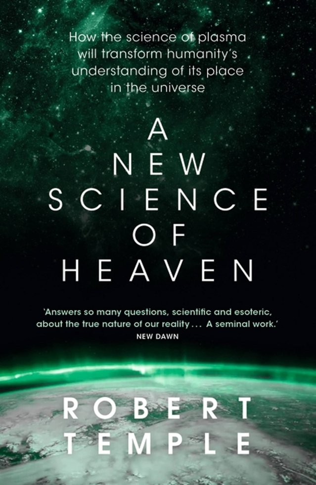 A New Science of Heaven: How the new science of plasma physics is shedding light on spiritual experience book cover