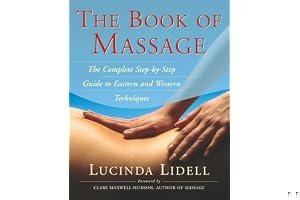 The Book Of Massage: The Complete Stepbystep Guide To Eastern And Western Technique book cover